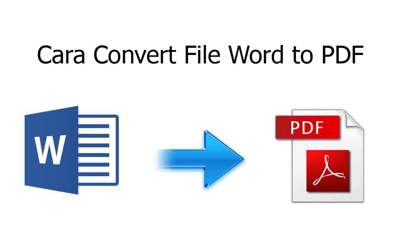 Jangan Bingung, Begini Cara Convert File Word To PDF